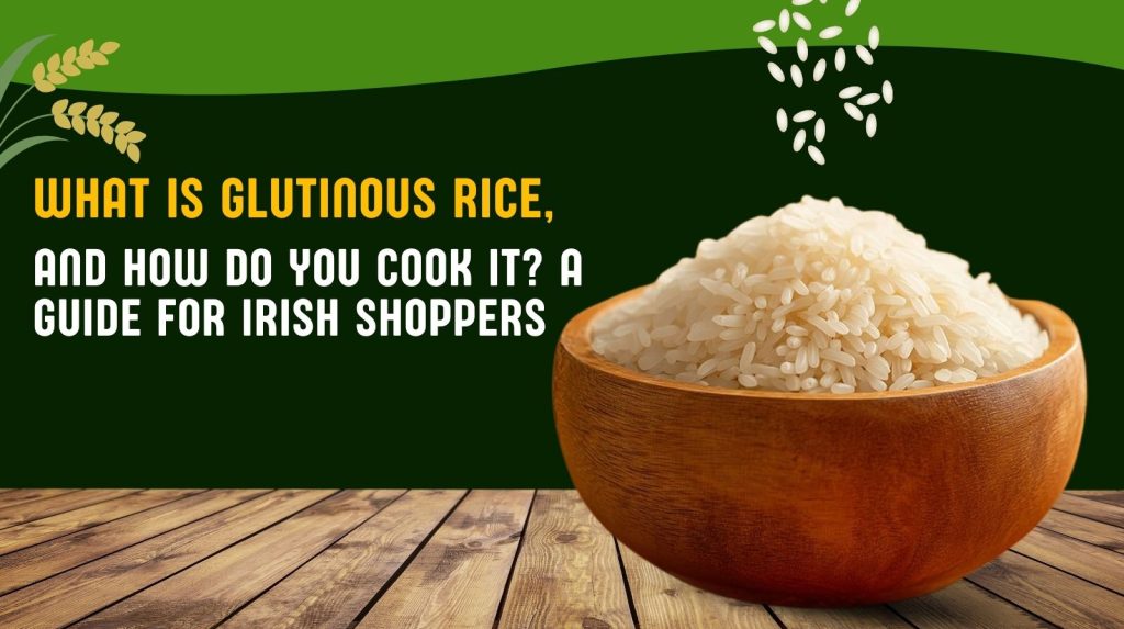 What Is Glutinous Rice and How Do You Cook It